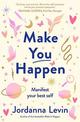 Make You Happen: Manifest your best self