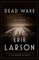 Dead Wake: The last crossing of the Lusitania