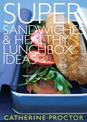 Super Sandwiches and Healthy Lunchbox Ideas