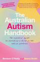 The Australian Autism Handbook: The essential guide for parents of children with autism