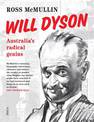 Will Dyson: Australia's radical genius