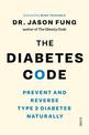 The Diabetes Code: Prevent and Reverse Type 2 Diabetes Naturally