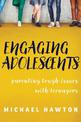 Engaging Adolescents: Parenting tough issues with teenagers