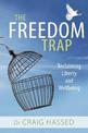 The Freedom Trap: Reclaiming liberty and wellbeing