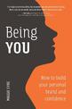 Being You: How to Build Your Personal Brand and Confidence