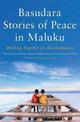 Basudara Stories of Peace from Maluku: Working Together for Reconciliation