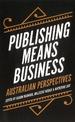 Publishing Means Business: Australian Perspectives