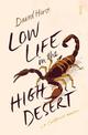 Low Life in the High Desert: a California memoir