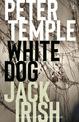 White Dog: Jack Irish, Book Four