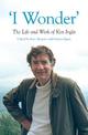 "I Wonder": The Life and Work of Ken Inglis