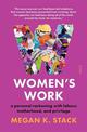 Women's Work: A personal reckoning with labour, motherhood, and privilege