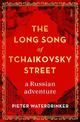 The Long Song of Tchaikovsky Street: a Russian adventure