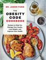 The Obesity Code Cookbook: Recipes to help you manage your insulin, lose weight, and improve your health