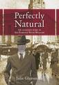 Perfectly Natural; the Audacious Story of Iris Florence Peter Williams