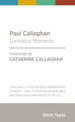 Paul Callaghan: Luminous Moments