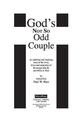 God's Not So Odd Couple: The Lords Work