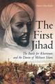 The First Jihad: Khartoum, and the Dawn of Militant Islam