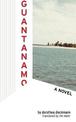 Guantanamo: A Novel