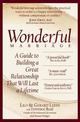 Wonderful Marriage: A Guide to Building a Great Relationship That Will Last a Lifetime