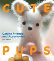 Cute Pups: Canine Friends And Accessories