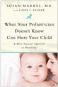 What Your Pediatrician Doesn't Know Can Hurt Your Child: A More Natural Approach to Parenting