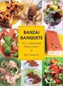 Banzai Banquets: Party Dishes that Pack a Punch