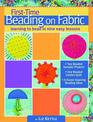 First-Time Beading on Fabric: Learning to Bead in Nine Easy Lessons