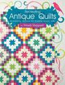 Recreating Antique Quilts: Re-envisioning, Modifying and Simplifying Museum Quilts