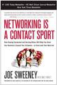 Networking is a Contact Sport: How Staying Connected and Serving Others Will Help You Grow Your Business, Expand Your Influence