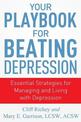 Your Playbook for Beating Depression: Essential Strategies for Managing and Living with Depression