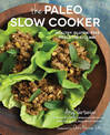 The Paleo Slow Cooker: Healthy, Gluten-free Meals the Easy Way