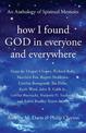 How I Found God in Everyone and Everywhere: An Anthology of Spiritual Memoirs