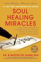 Soul Healing Miracles: Ancient and New Sacred Wisdom, Knowledge, and Practical Techniques for Healing the Spiritual, Mental, Emo