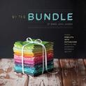 By the Bundle: Turn Precuts into Patchwork with 12 Fat Quarter-Friendly Quilts