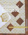 Intentional Piecing: From Fussy Cutting to Foundation Piecing