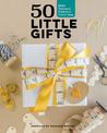 50 Little Gifts: Easy Patchwork Projects to Give or Swap