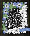 Chalk It Up To Grace: A Chalkboard Coloring Book with Removable Wall Art Prints