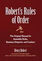 Robert's Rules of Order: The Original Manual for Assembly Rules, Business Etiquette, and Conduct