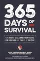 365 Days Of Survival: Life-saving skills and expert advice for surviving any threa at any time