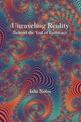 Unraveling Reality: Behind the Veil of Existence