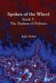 Spokes of the Wheel Book 7: The Pathos of Politics