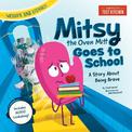 Mitsy the Oven Mitt Goes to School: A Story About Being Brave