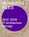 Nowness Files: 2012-2018: IIT Architecture Chicago