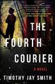 The Fourth Courier: A Novel