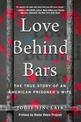 Love Behind Bars: The True Story of an American Prisoner's Wife