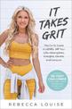 It Takes Grit: The Go-To Guide to Level Up Your LifeStrengthen, Energize, Elevate, and Conquer