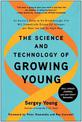 The Science and Technology of Growing Young: An Insider's Guide to the Breakthroughs that Will Dramatically Extend Our Lifespan