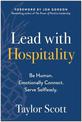 Lead with Hospitality: Be Human. Emotionally Connect. Serve Selflessly.