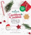 Hallmark Channel Countdown to Christmas: Celebrate the Movie Magic (REVISED EDITION)