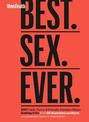 Men's Health Best. Sex. Ever.: 200 Frank, Funny & Friendly Answers About Getting It On